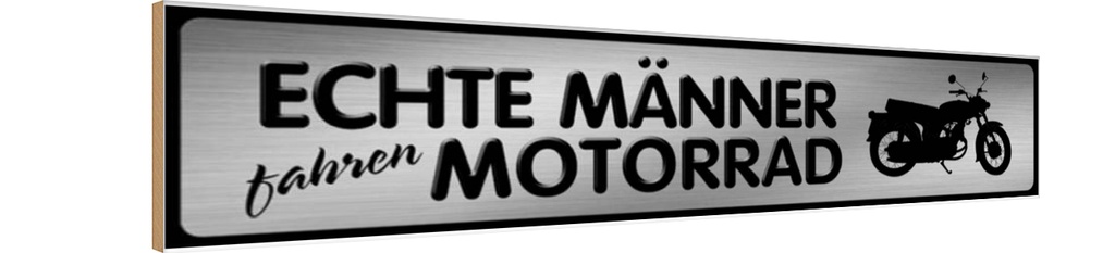 Holzschild 10x46 cm Männer fahren Motorrad Frauen