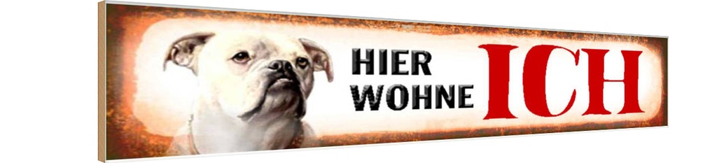 Holzschild 10x46 cm Bulldogge Hund hier wohne Tier Haustier