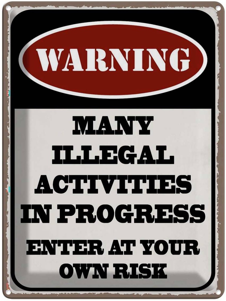 Blechschild 40x30 cm Warning many illegal activities Warnschild Hinweisschild Sicherheit Vorsicht