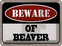 Blechschild 30x40 cm bewahre of beaver Dekoration