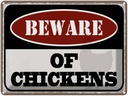 Blechschild 30x40 cm bewahre of chickens Warnschild Hinweisschild Sicherheit Vorsicht