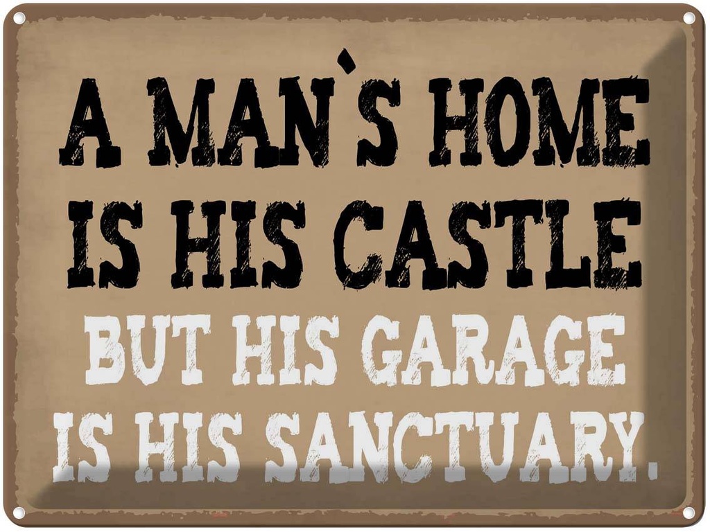 Blechschild 30x40 cm Man´s home is his castle garage Spruch Zitat