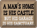 Blechschild 30x40 cm Man´s home is his castle garage Spruch Zitat