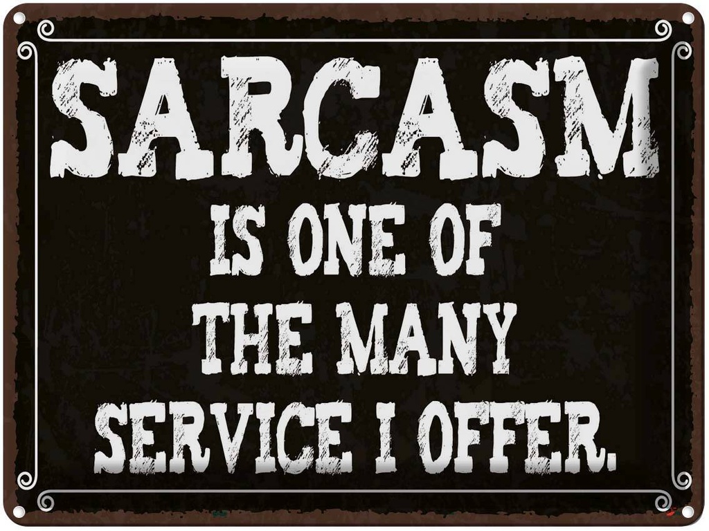 Blechschild 30x40 cm Sarcasm is one of many service Dekoration