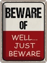 Blechschild 40x30 cm beware of well... just Dekoration