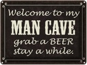 Blechschild 30x40 cm welcome to my MAN CAVE Männer Frauen Spruch Zitat