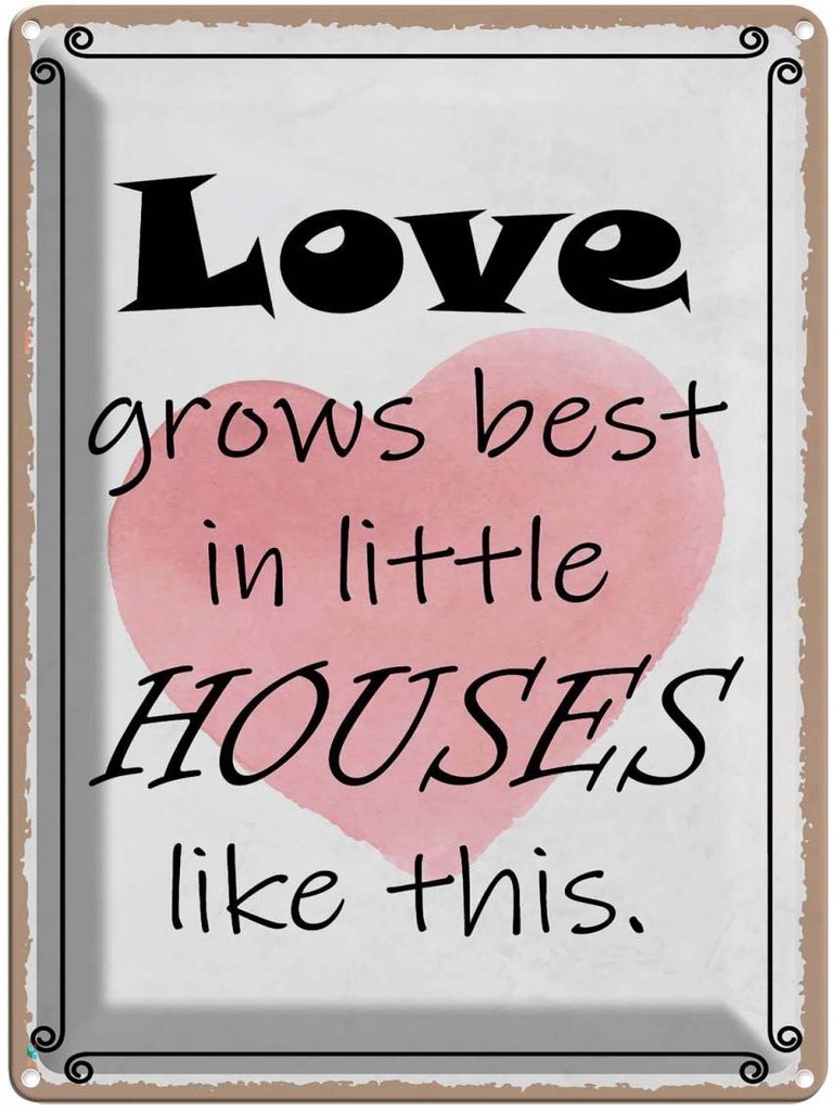 Blechschild 40x30 cm love grows best in little houses Spruch Zitat