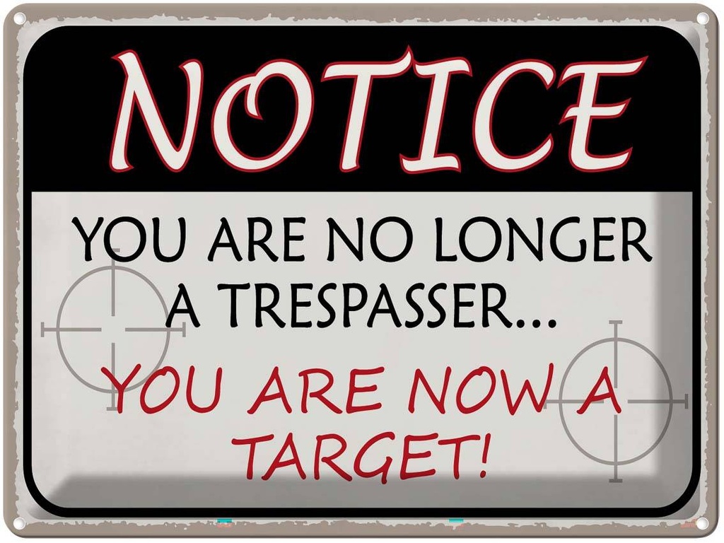 Blechschild 30x40 cm notice you no longer trespasser Spruch Zitat