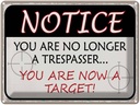 Blechschild 30x40 cm notice you no longer trespasser Spruch Zitat