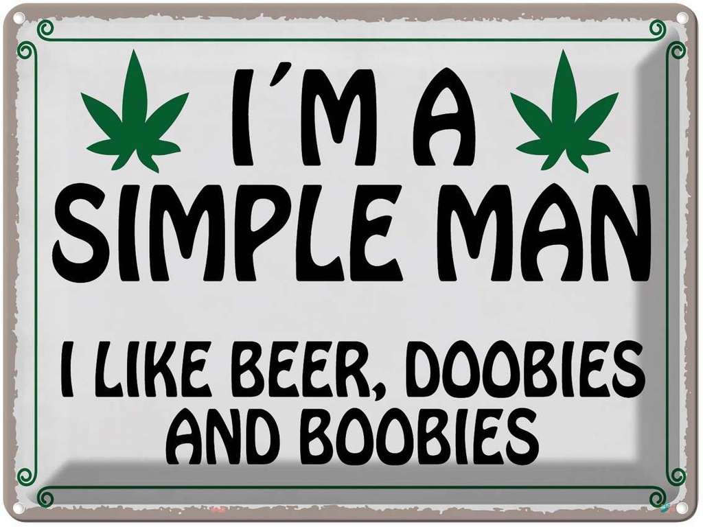 Blechschild 30x40 cm i´m simple man like beer doobies Spruch Zitat