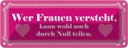 Blechschild 10x27 cm Wer Frauen versteht Männer Spruch Zitat