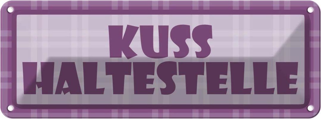 Blechschild 10x27 cm Kuss Haltestelle Dekoration Spruch Zitat