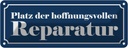 Blechschild 10x27 cm Platz der hoffnungsv. Reparatur Auto Garage Werkstatt