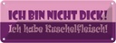 Blechschild 10x27 cm Ich habe Kuschelfleisch Dekoration Spruch Zitat