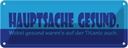 Blechschild 10x27 cm Hauptsache gesund Dekoration Spruch Zitat