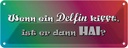 Blechschild 10x27 cm Wenn ein Delfin kifft Hai Dekoration Spruch Zitat