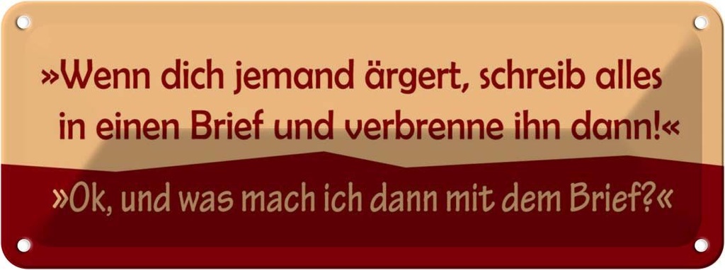 Blechschild 10x27 cm Wenn dich jemand ärgert Spruch Zitat