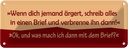 Blechschild 10x27 cm Wenn dich jemand ärgert Spruch Zitat