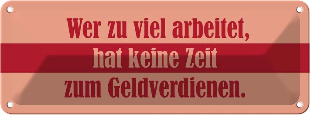 Blechschild 10x27 cm Wer zu viel arbeitet Dekoration Spruch Zitat
