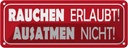 Blechschild 10x27 cm Rauchen erlaubt Ausatmen nicht Warnschild Hinweisschild Sicherheit Vorsicht