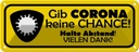 Blechschild 10x27 cm gib Corona keine Chance Dekoration Spruch Zitat