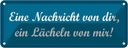 Blechschild 10x27 cm Nachricht von dir ein lächeln mir Spruch Zitat