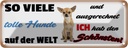 Blechschild 10x27 cm ich hab den schönsten Hund Tier Haustier
