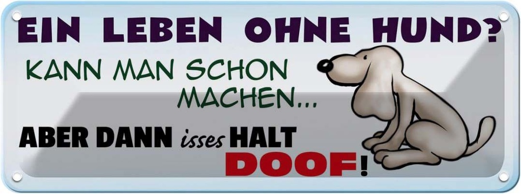 Blechschild 10x27 cm ein Leben ohne Hund Tier Haustier