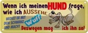 Blechschild 10x27 cm deswegen mag ich ihn Hund Tier Haustier