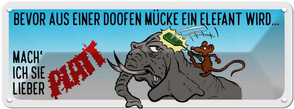 Blechschild 10x27 cm bevor aus Mücke Elefant wird Dekoration Spruch Zitat