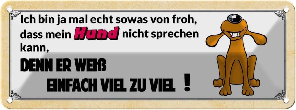 Blechschild 10x27 cm mein Hund weiß viel zu Tier Haustier