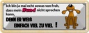 Blechschild 10x27 cm mein Hund weiß viel zu Tier Haustier