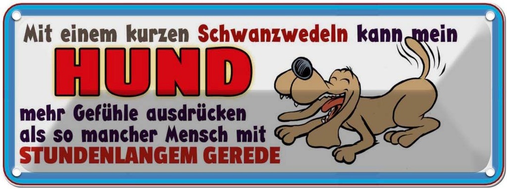 Blechschild 10x27 cm Hund kann Gefühle ausdrücken Tier Haustier