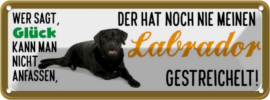 Blechschild 10x27 cm Labrador Hund gestreichelt Tier Haustier