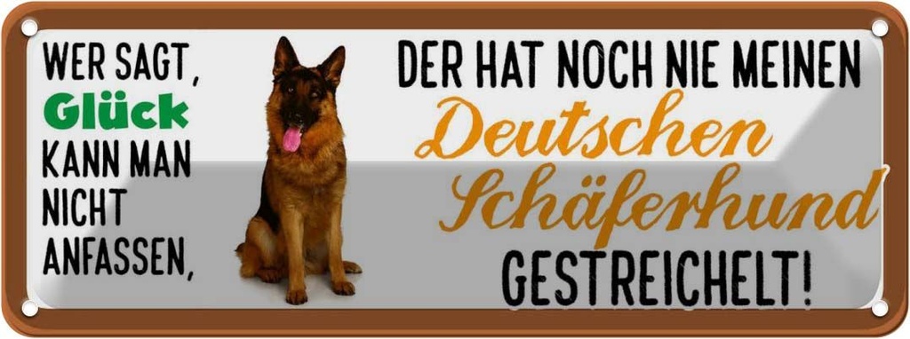 Blechschild 10x27 cm nie Deuts. Schäferhund gestreichelt Spruch Zitat