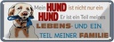Blechschild 10x27 cm Hund ist Teil meiner Familie Tier Haustier