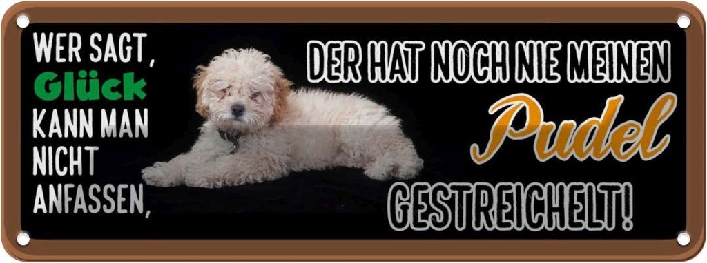 Blechschild 10x27 cm Pudel Hund gestreichelt Tier Haustier