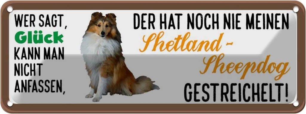 Blechschild 10x27 cm Shetland Sheepdog Hund gestreichelt Tier Haustier