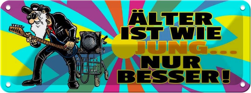 Blechschild 10x27 cm Älter ist wie jung nur besser Dekoration Spruch Zitat