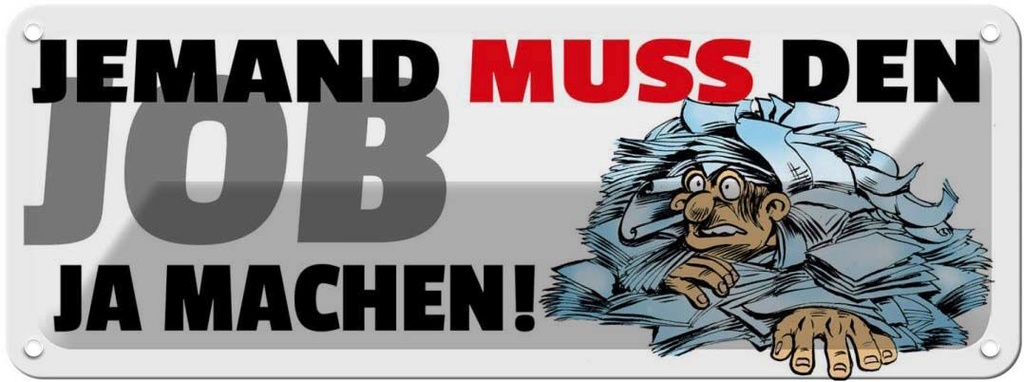 Blechschild 10x27 cm Jemand muss den Job ja machen Beruf Arbeit