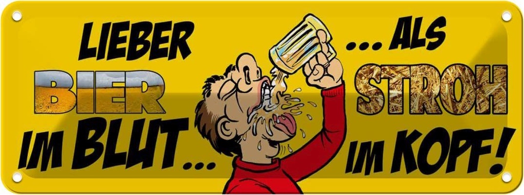 Blechschild 10x27 cm lieber Bier im Blut als Stroh Kopf Spruch Zitat