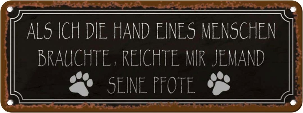 Blechschild 10x27 cm als ich Hand eines Menschen brauchte Spruch Zitat
