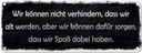Blechschild 10x27 cm nicht verhindern dass wir alt Dekoration Spruch Zitat