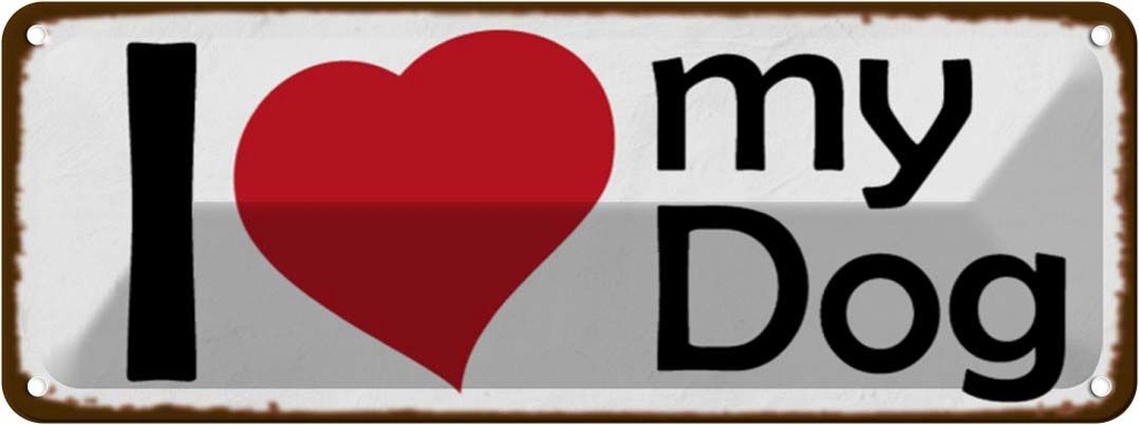 Blechschild 10x27 cm i love my dog Herz Hund Spruch Zitat