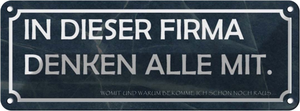 Blechschild 10x27 cm in dieser Firma denken alle mit Spruch Zitat