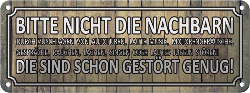 Blechschild 10x27 cm bite nicht die Nachbarn stören Spruch Zitat