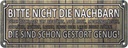 Blechschild 10x27 cm bite nicht die Nachbarn stören Spruch Zitat