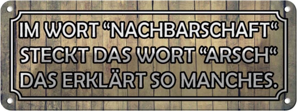 Blechschild 10x27 cm im Wort Nachbarschaft Arsch Dekoration Spruch Zitat