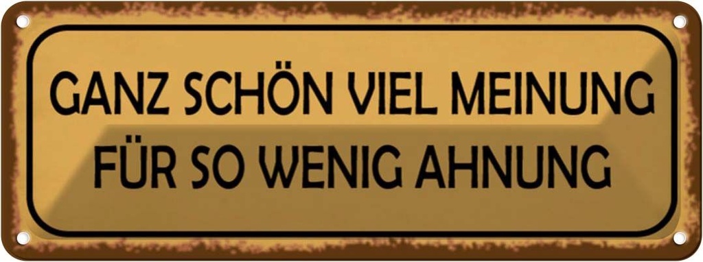 Blechschild 10x27 cm ganz schön viel Meinung für so Dekoration Spruch Zitat