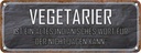 Blechschild 10x27 cm Vegetarier der nicht jagen kann Spruch Zitat